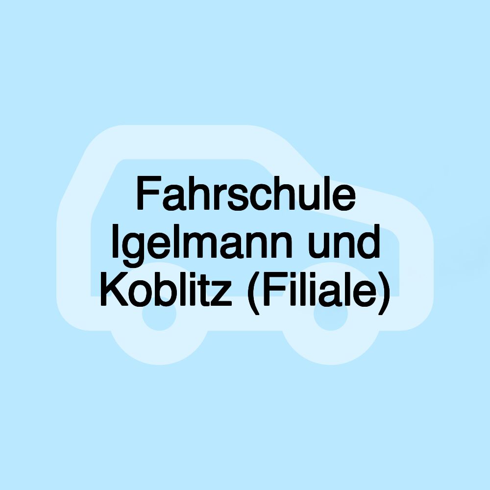 Fahrschule Igelmann und Koblitz (Filiale)