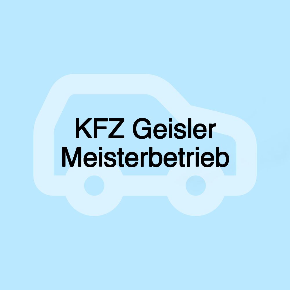 KFZ Geisler Meisterbetrieb