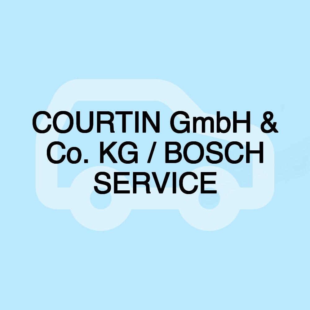 COURTIN GmbH & Co. KG / BOSCH SERVICE COURTIN GmbH & Co. KG / BOSCH SERVICE