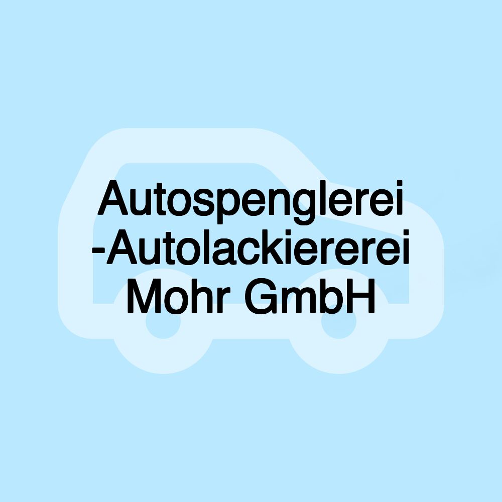 Autospenglerei -Autolackiererei Mohr GmbH