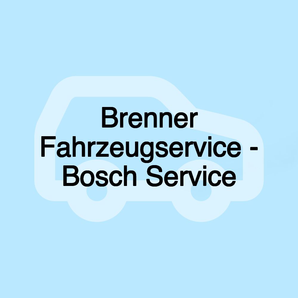 Brenner Fahrzeugservice - Bosch Service
