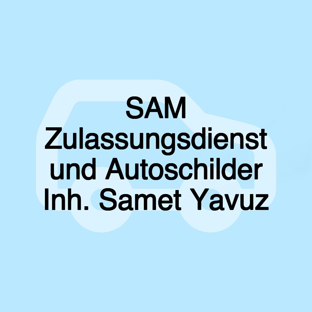 SAM Zulassungsdienst und Autoschilder Inh. Samet Yavuz