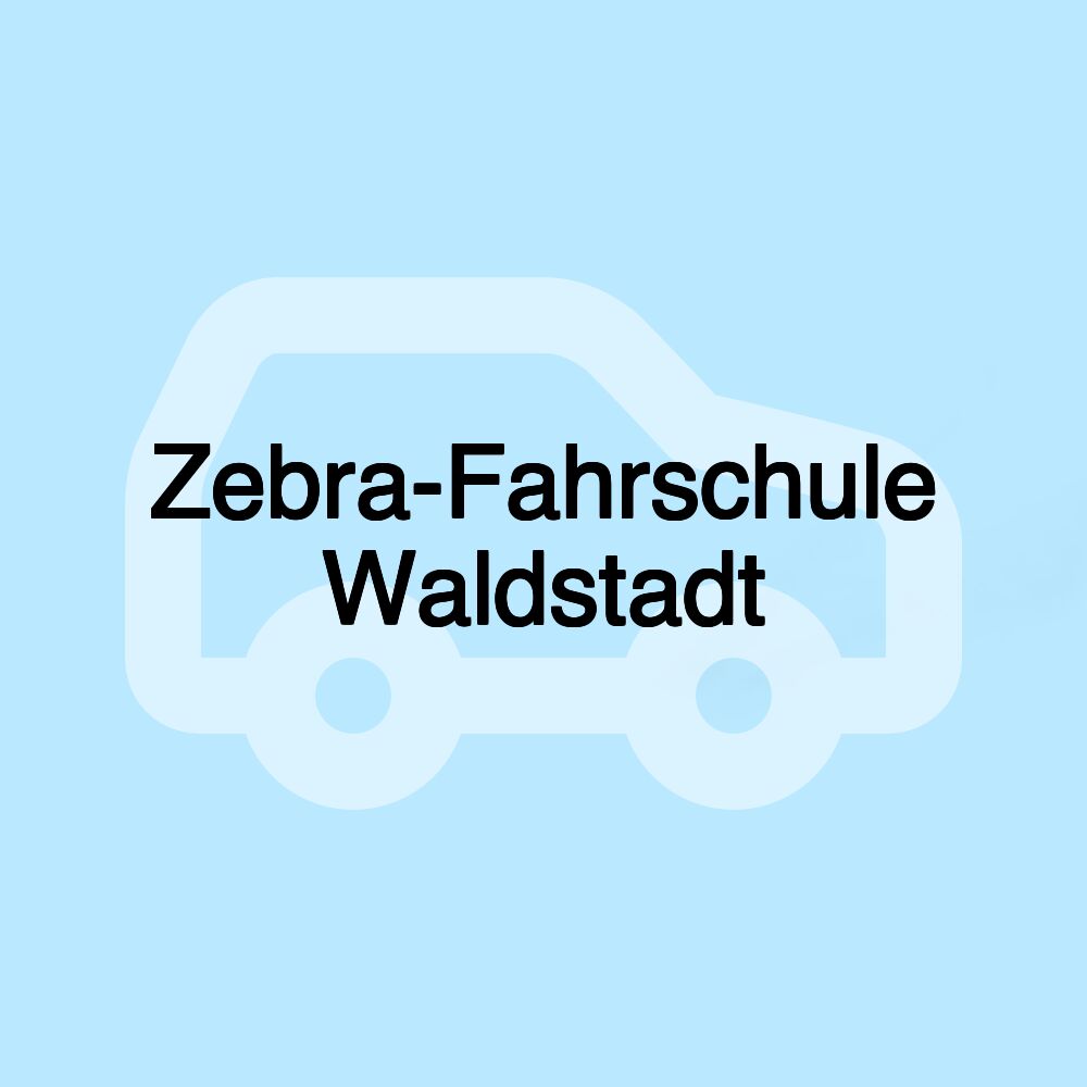 Zebra-Fahrschule Waldstadt