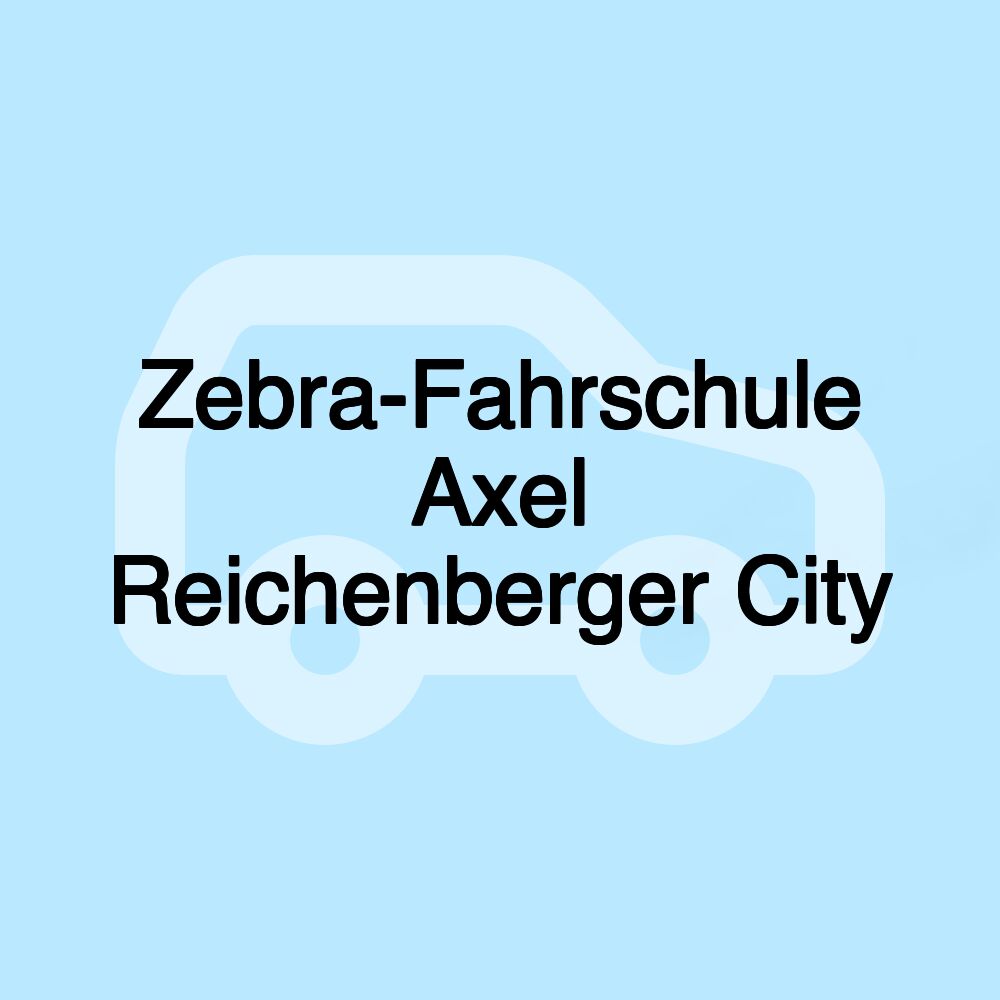 Zebra-Fahrschule Axel Reichenberger City Zebra-Fahrschule Axel Reichenberger City
