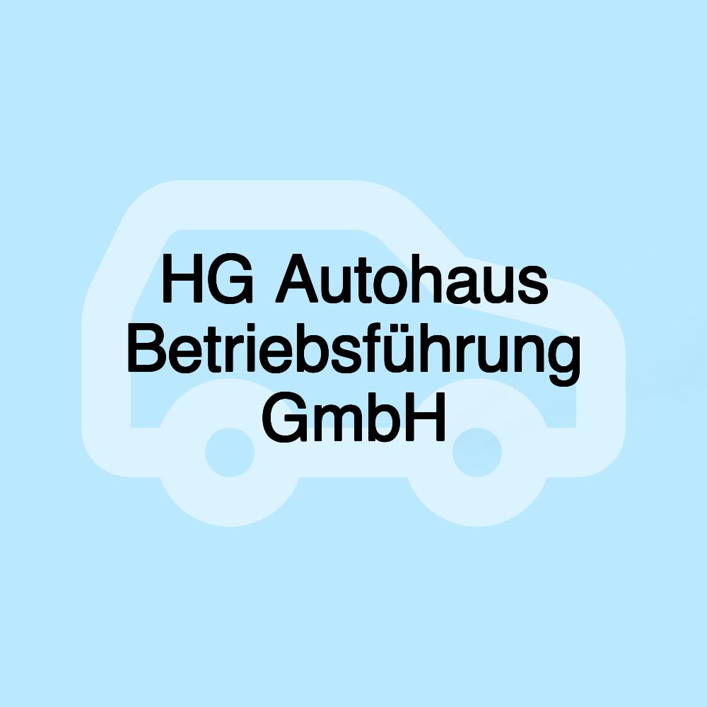 HG Autohaus Betriebsführung GmbH HG Autohaus Betriebsführung GmbH