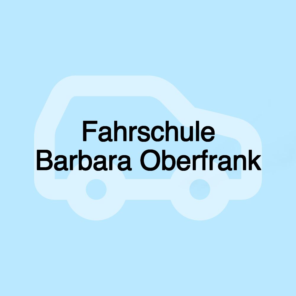 Fahrschule Barbara Oberfrank Fahrschule Barbara Oberfrank