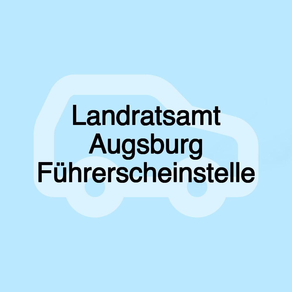 Landratsamt Augsburg Führerscheinstelle
