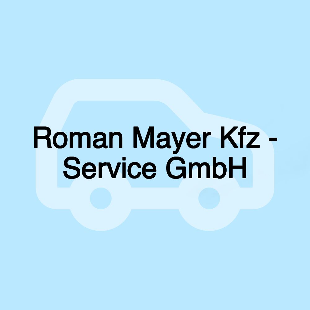 Roman Mayer Kfz - Service GmbH