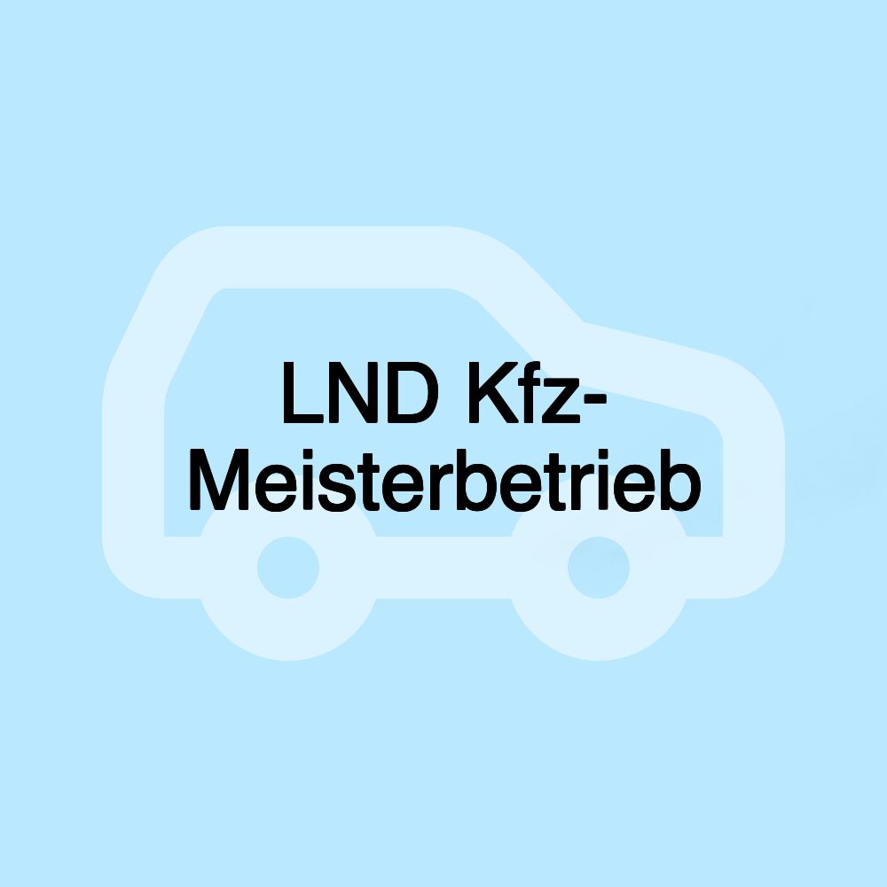 LND Kfz- Meisterbetrieb LND Kfz- Meisterbetrieb