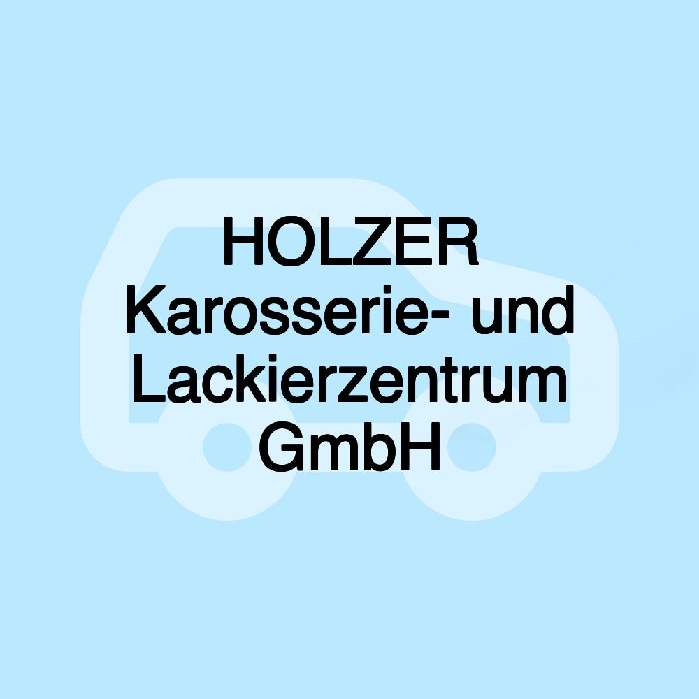 HOLZER Karosserie- und Lackierzentrum GmbH