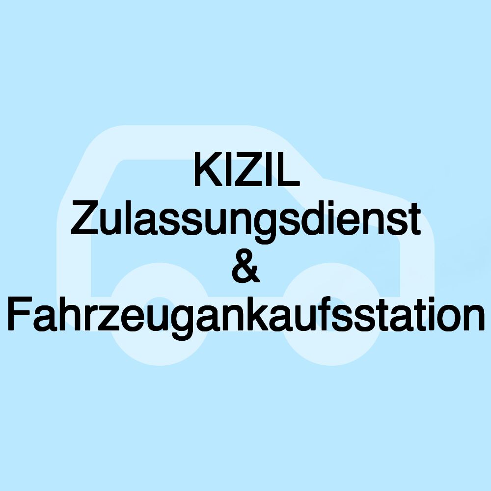 KIZIL Zulassungsdienst & Fahrzeugankaufsstation