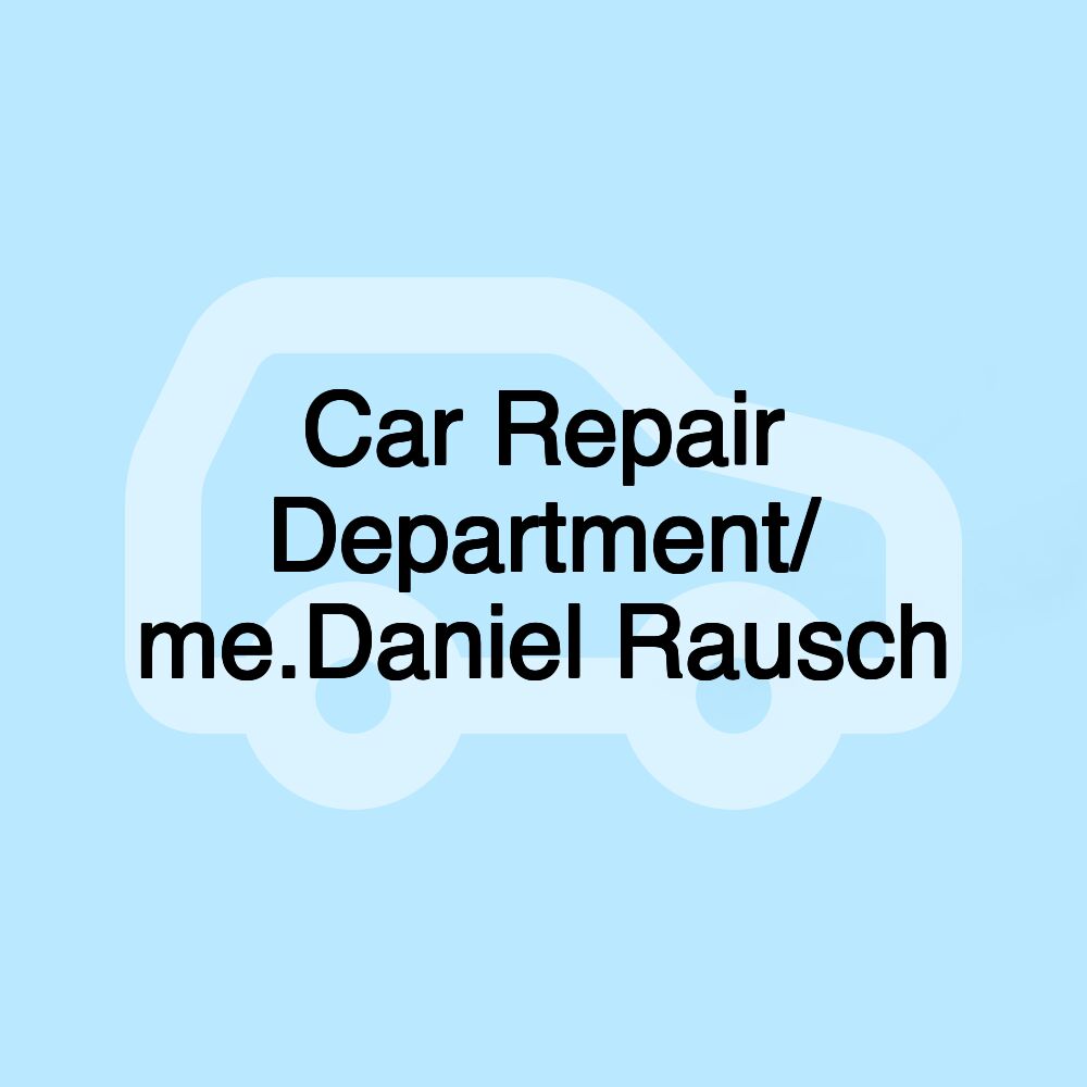 Car Repair Department/ me.Daniel Rausch Car Repair Department/ me.Daniel Rausch