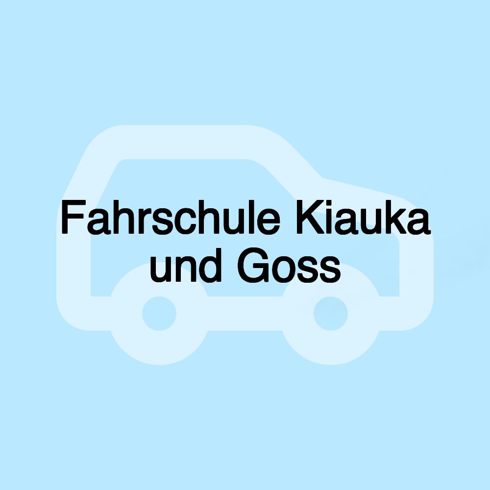 Fahrschule Kiauka und Goss
