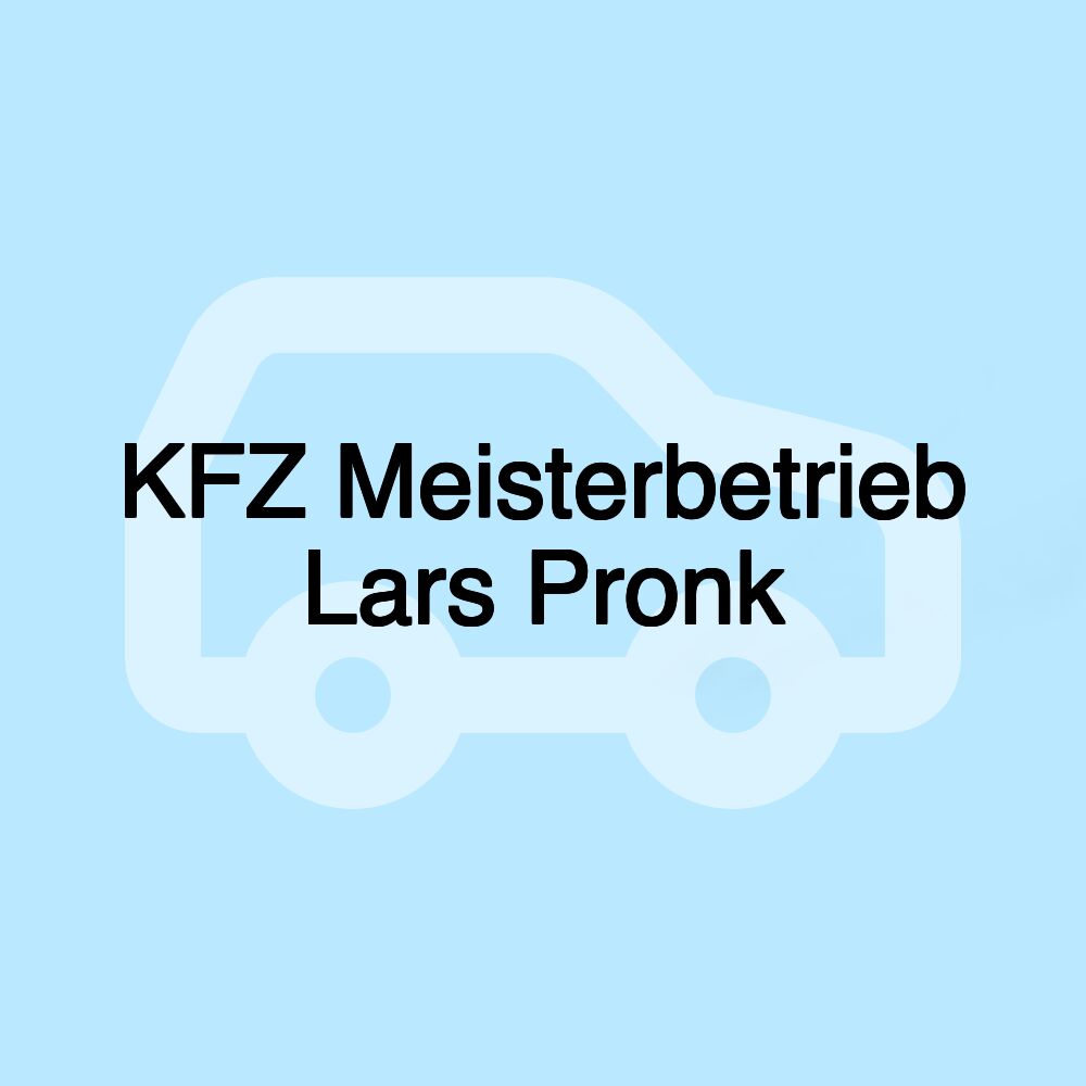 KFZ Meisterbetrieb Lars Pronk KFZ Meisterbetrieb Lars Pronk