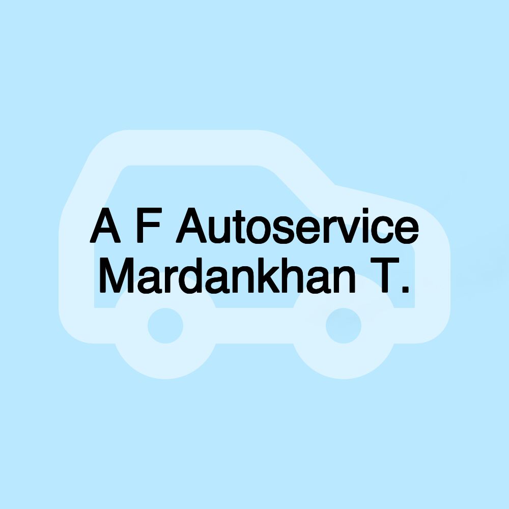 A F Autoservice Mardankhan T. A F Autoservice Mardankhan T.