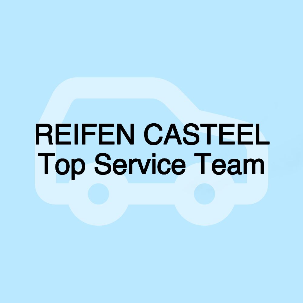 REIFEN CASTEEL Top Service Team