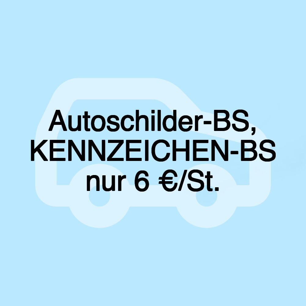 Autoschilder-BS, KENNZEICHEN-BS nur 6 €/St. Autoschilder-BS, KENNZEICHEN-BS nur 6 €/St.