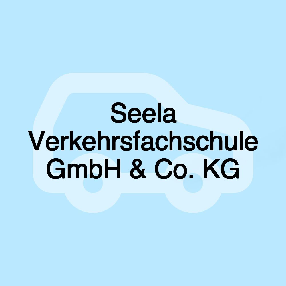 Seela Verkehrsfachschule GmbH & Co. KG Seela Verkehrsfachschule GmbH & Co. KG