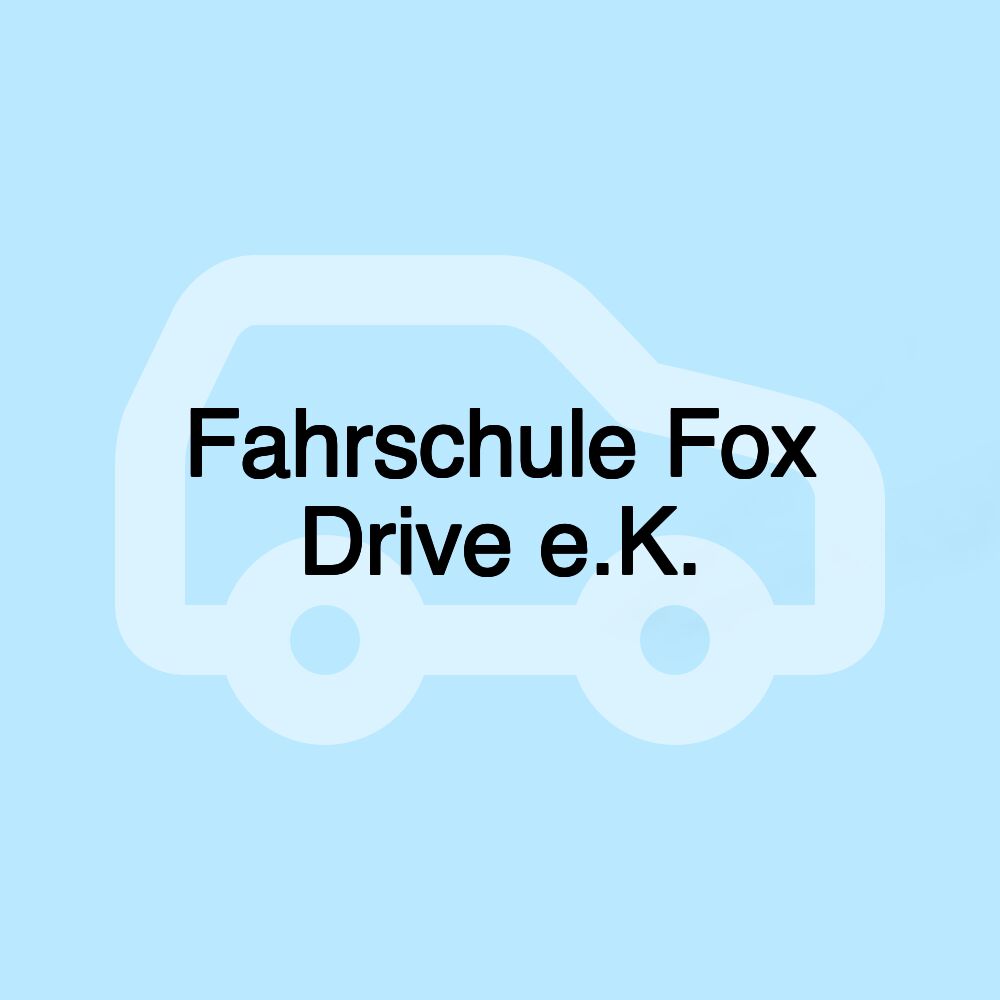Fahrschule Fox Drive e.K. Fahrschule Fox Drive e.K.