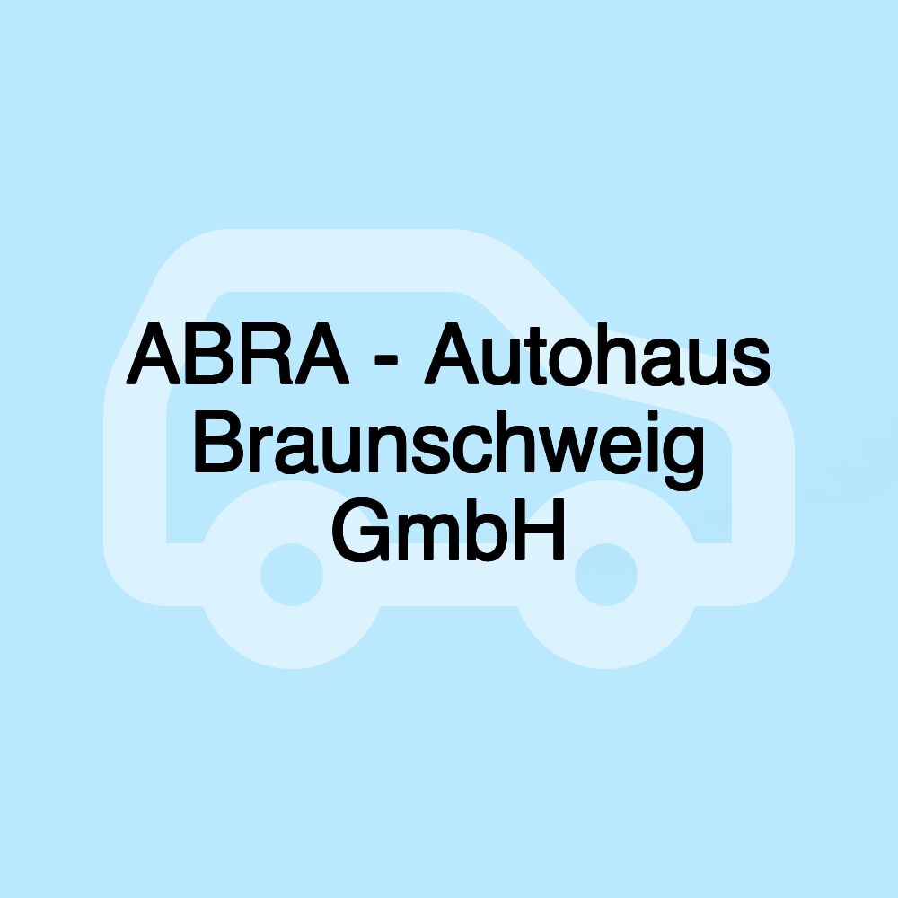 ABRA - Autohaus Braunschweig GmbH