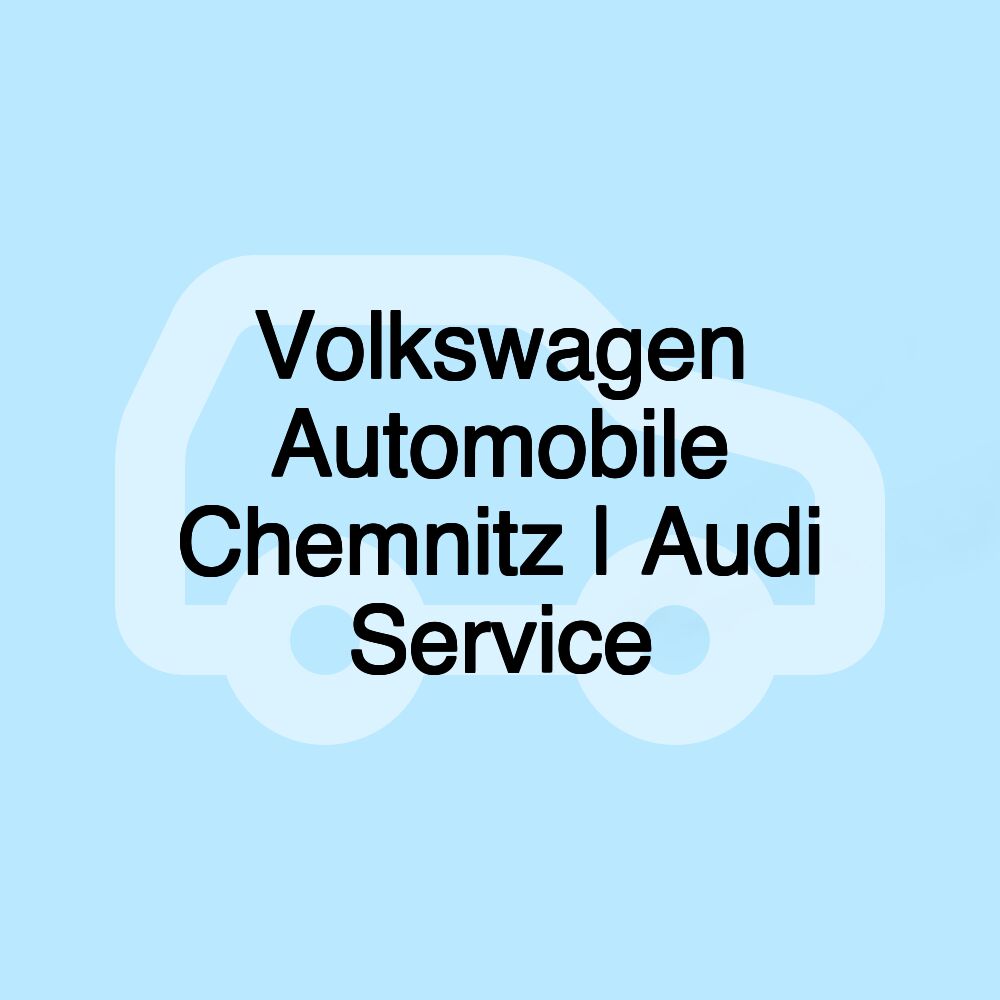 Volkswagen Automobile Chemnitz | Audi Service Volkswagen Automobile Chemnitz | Audi Service