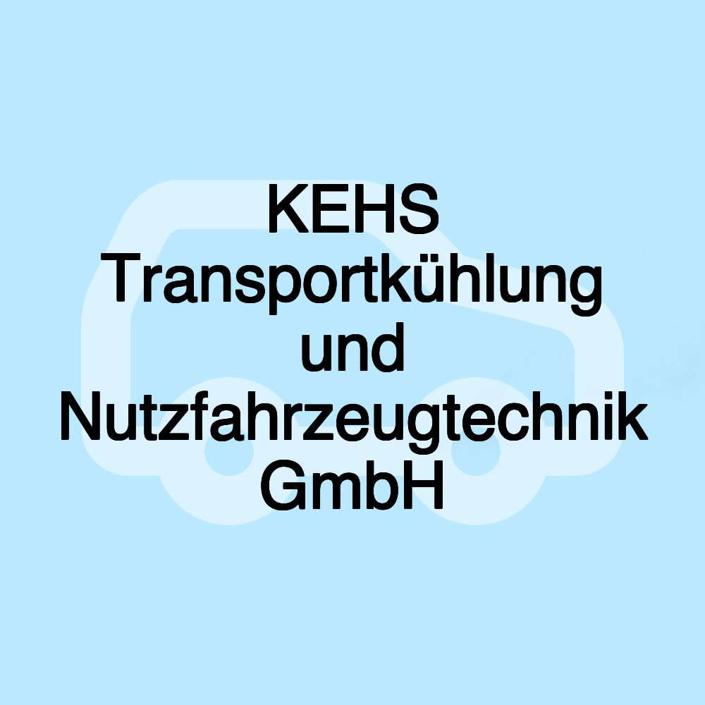 KEHS Transportkühlung und Nutzfahrzeugtechnik GmbH