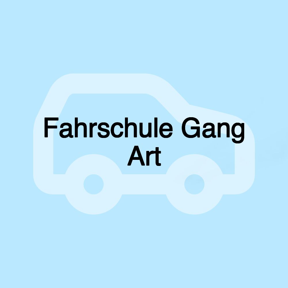 Fahrschule Gang Art