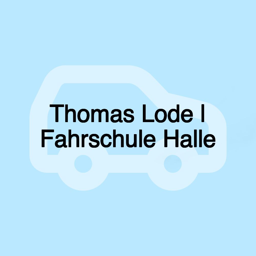 Thomas Lode | Fahrschule Halle Thomas Lode | Fahrschule Halle