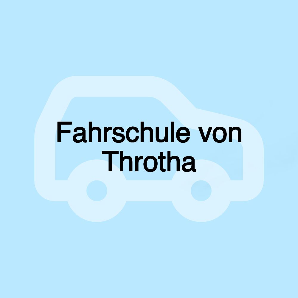 Fahrschule von Throtha