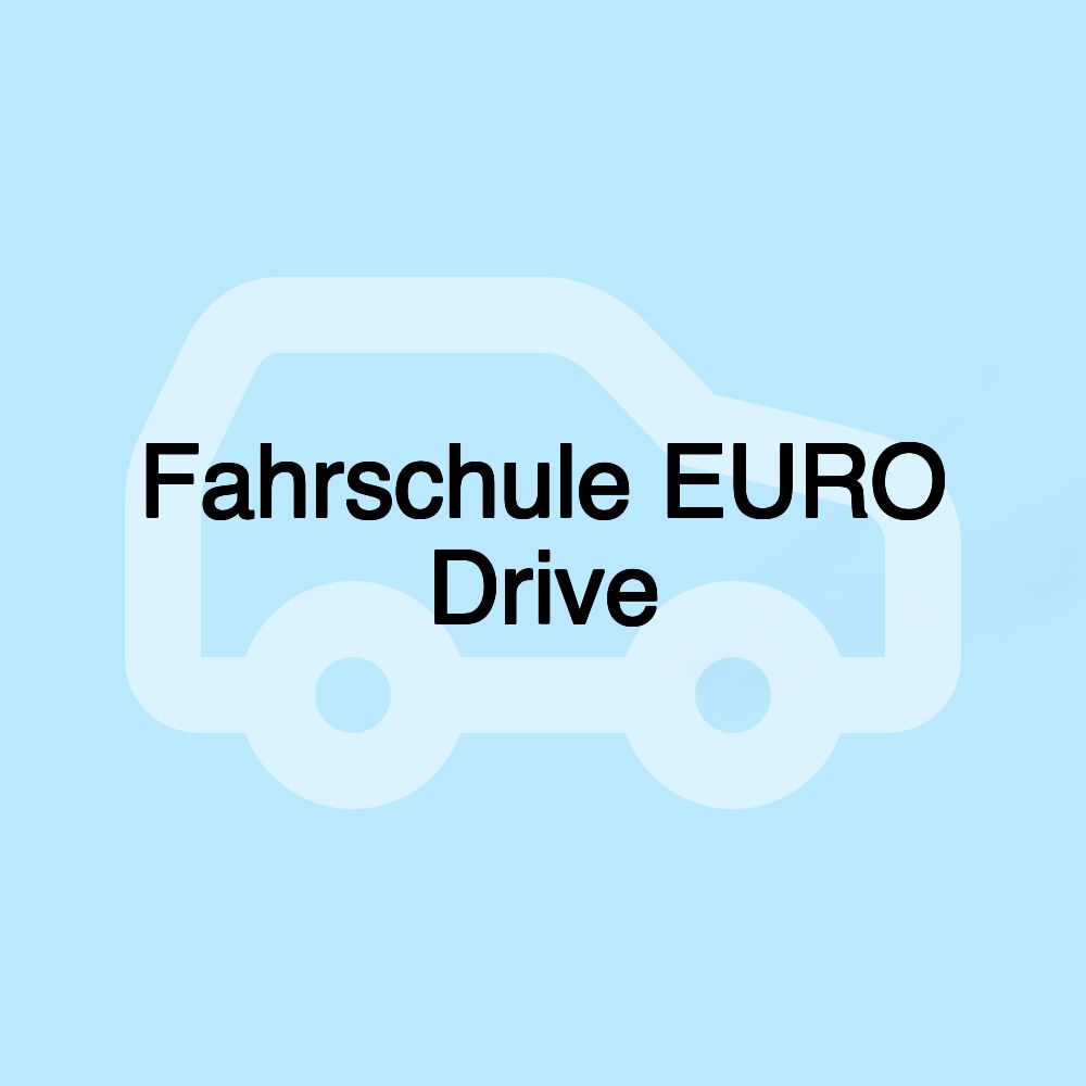 Fahrschule EURO Drive Fahrschule EURO Drive