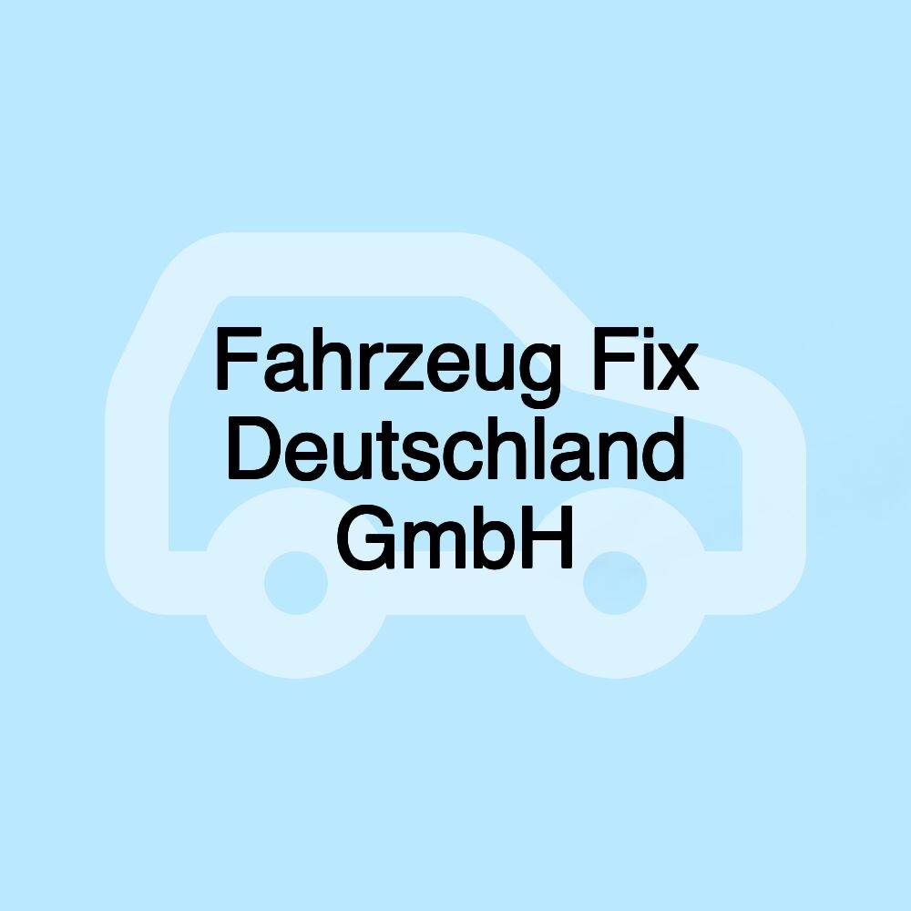 Fahrzeug Fix Deutschland GmbH Fahrzeug Fix Deutschland GmbH