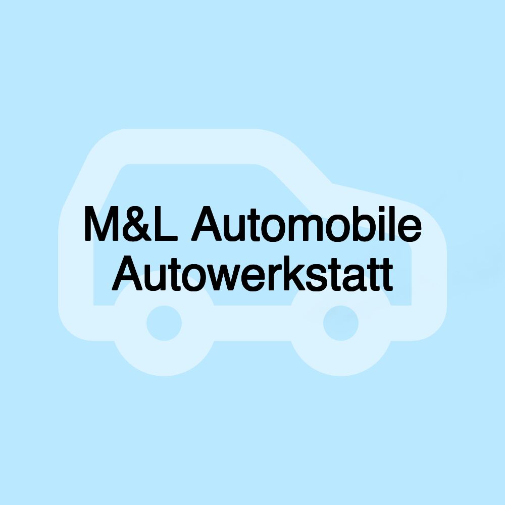 M&L Automobile Autowerkstatt