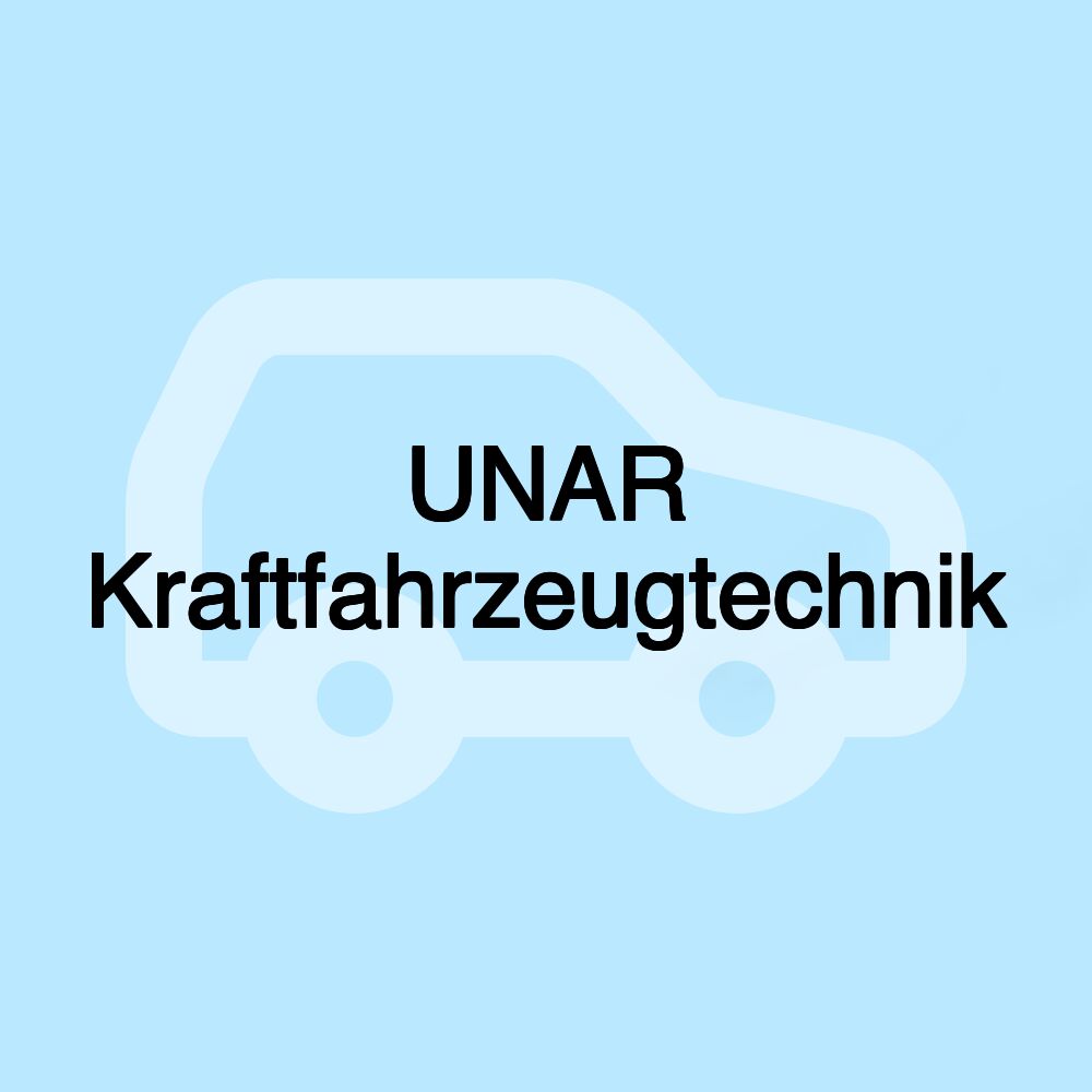 UNAR Kraftfahrzeugtechnik UNAR Kraftfahrzeugtechnik