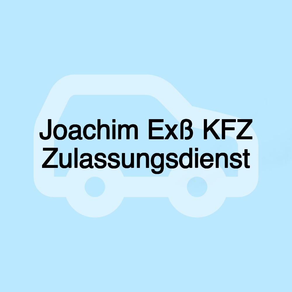 Joachim Exß KFZ Zulassungsdienst Joachim Exß KFZ Zulassungsdienst