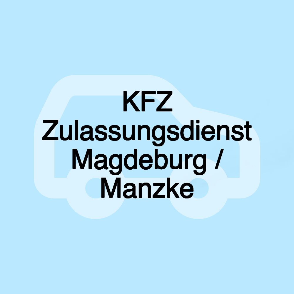 KFZ Zulassungsdienst Magdeburg / Manzke KFZ Zulassungsdienst Magdeburg / Manzke