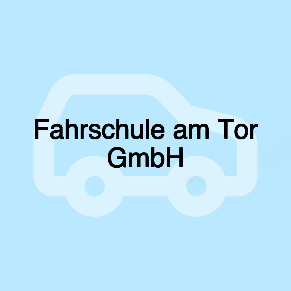 Fahrschule am Tor GmbH Fahrschule am Tor GmbH