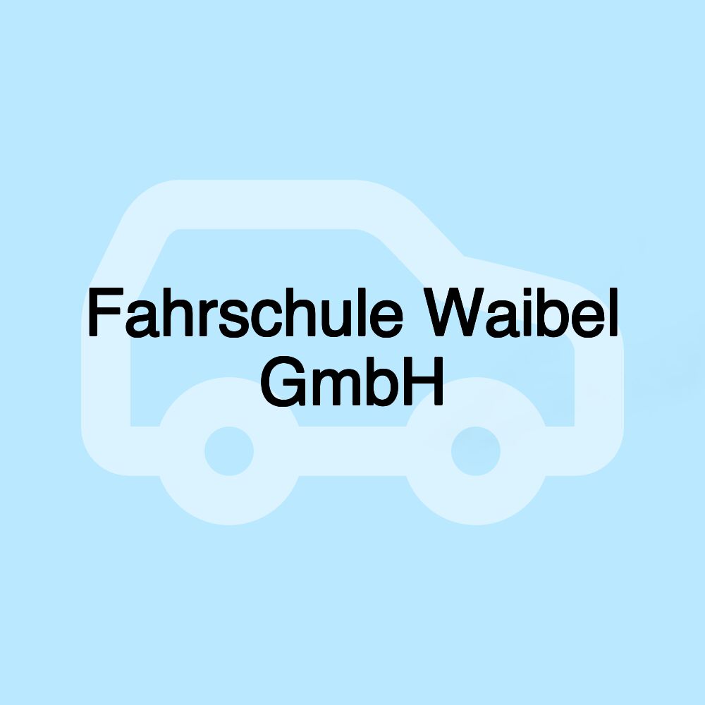 Fahrschule Waibel GmbH