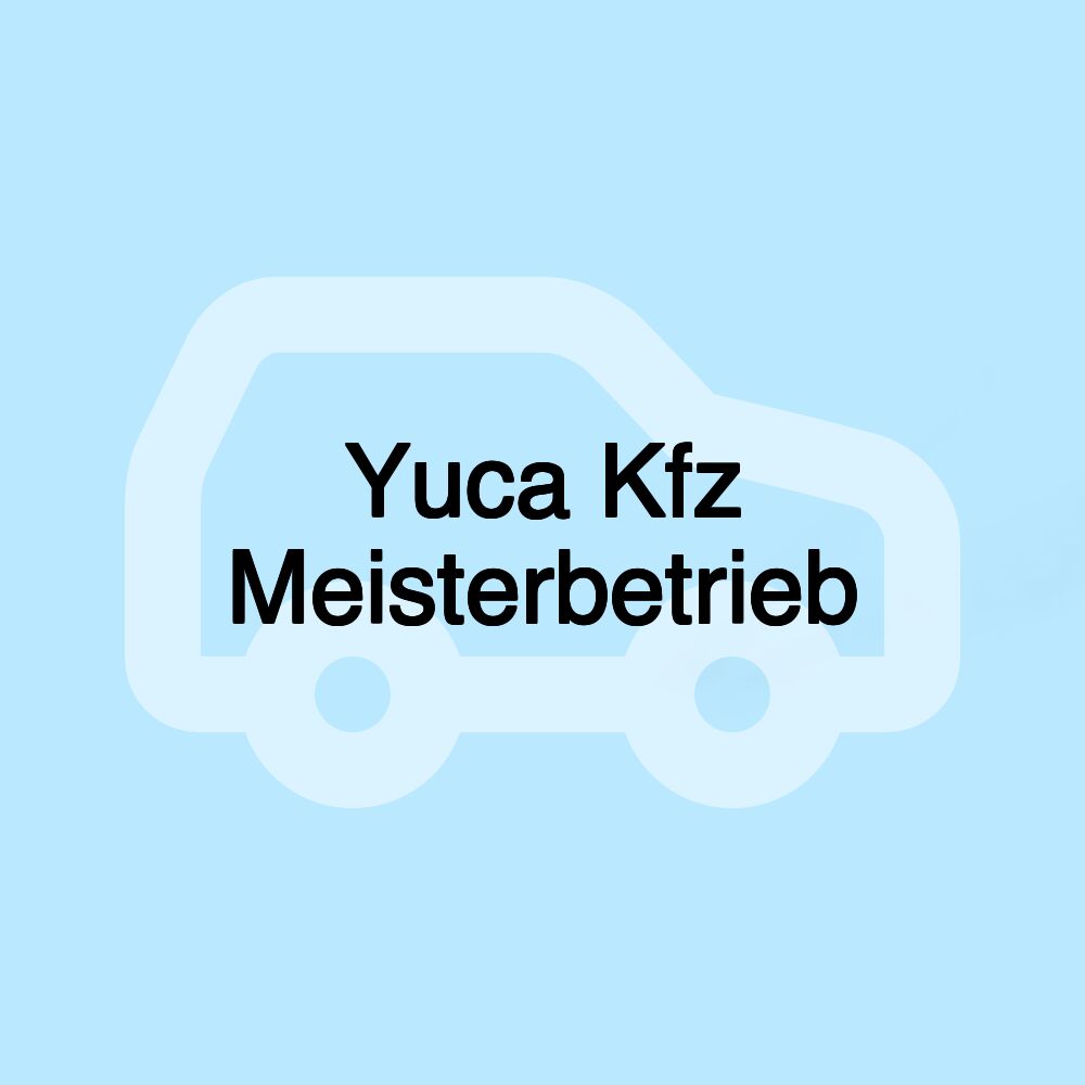 Yuca Kfz Meisterbetrieb Yuca Kfz Meisterbetrieb