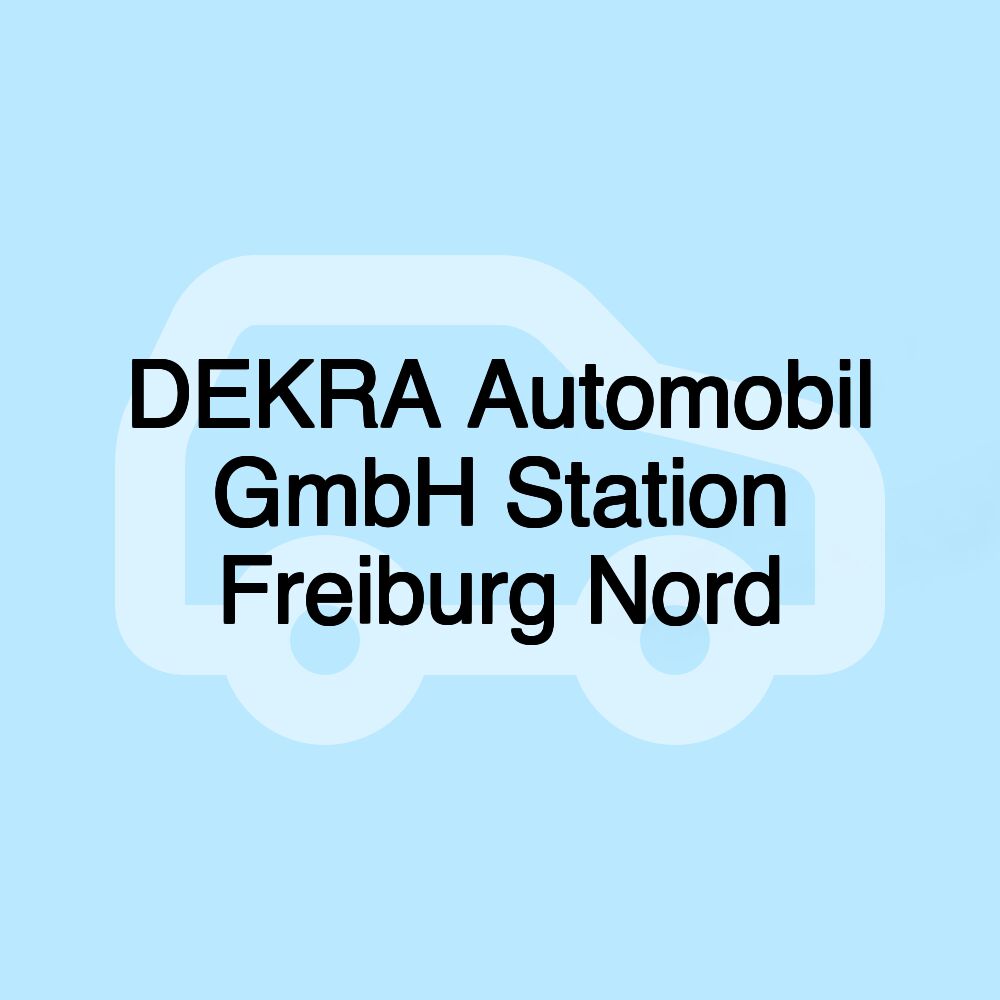 DEKRA Automobil GmbH Station Freiburg Nord
