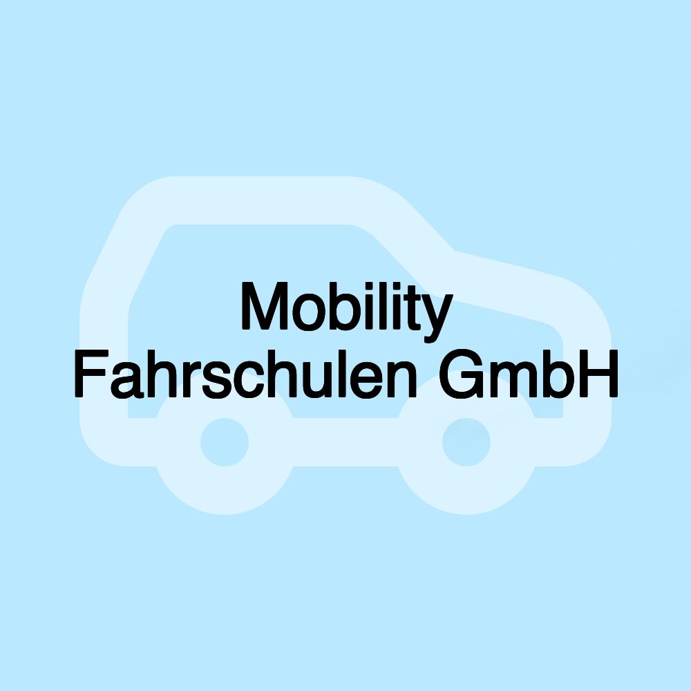 Mobility Fahrschulen GmbH