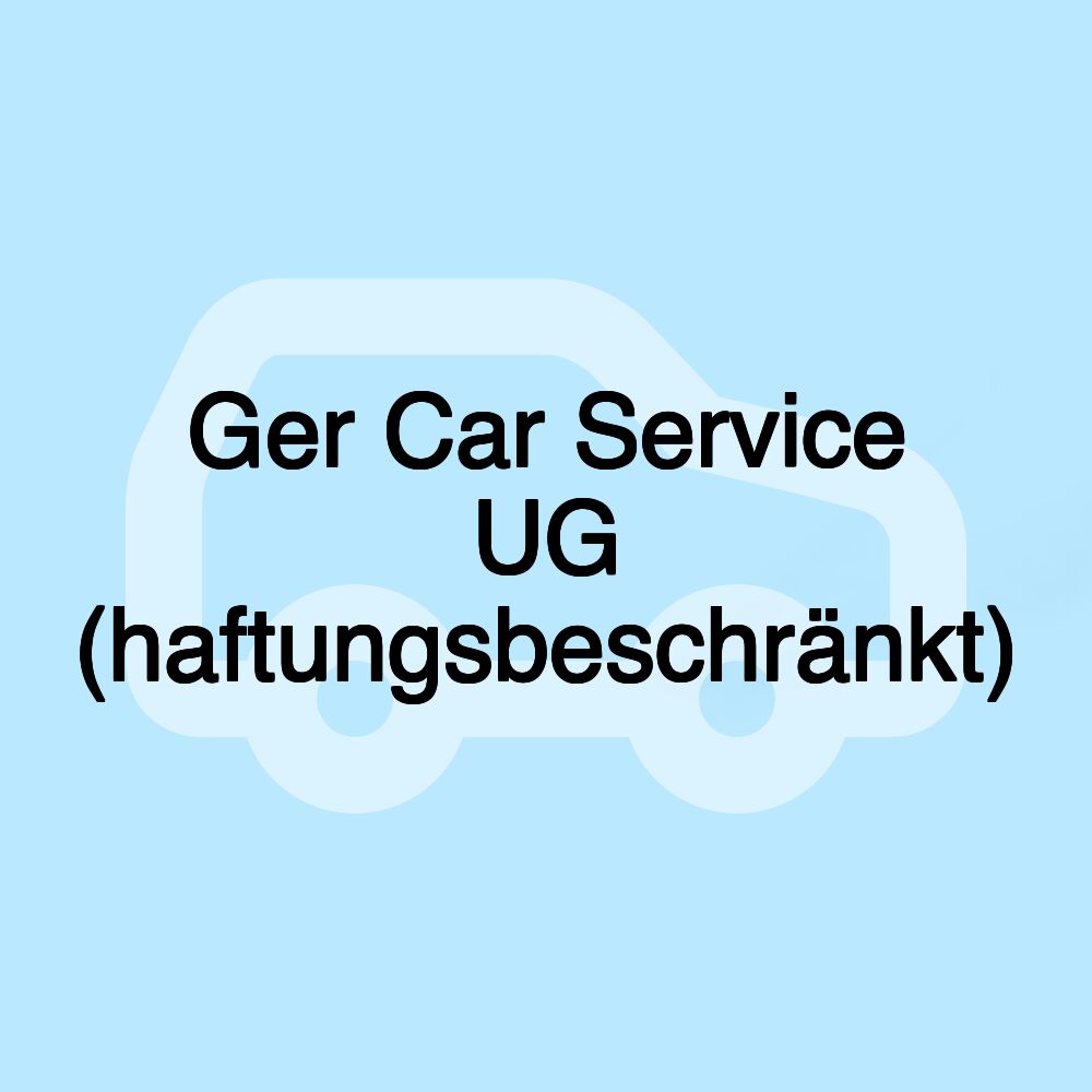 Ger Car Service UG (haftungsbeschränkt)