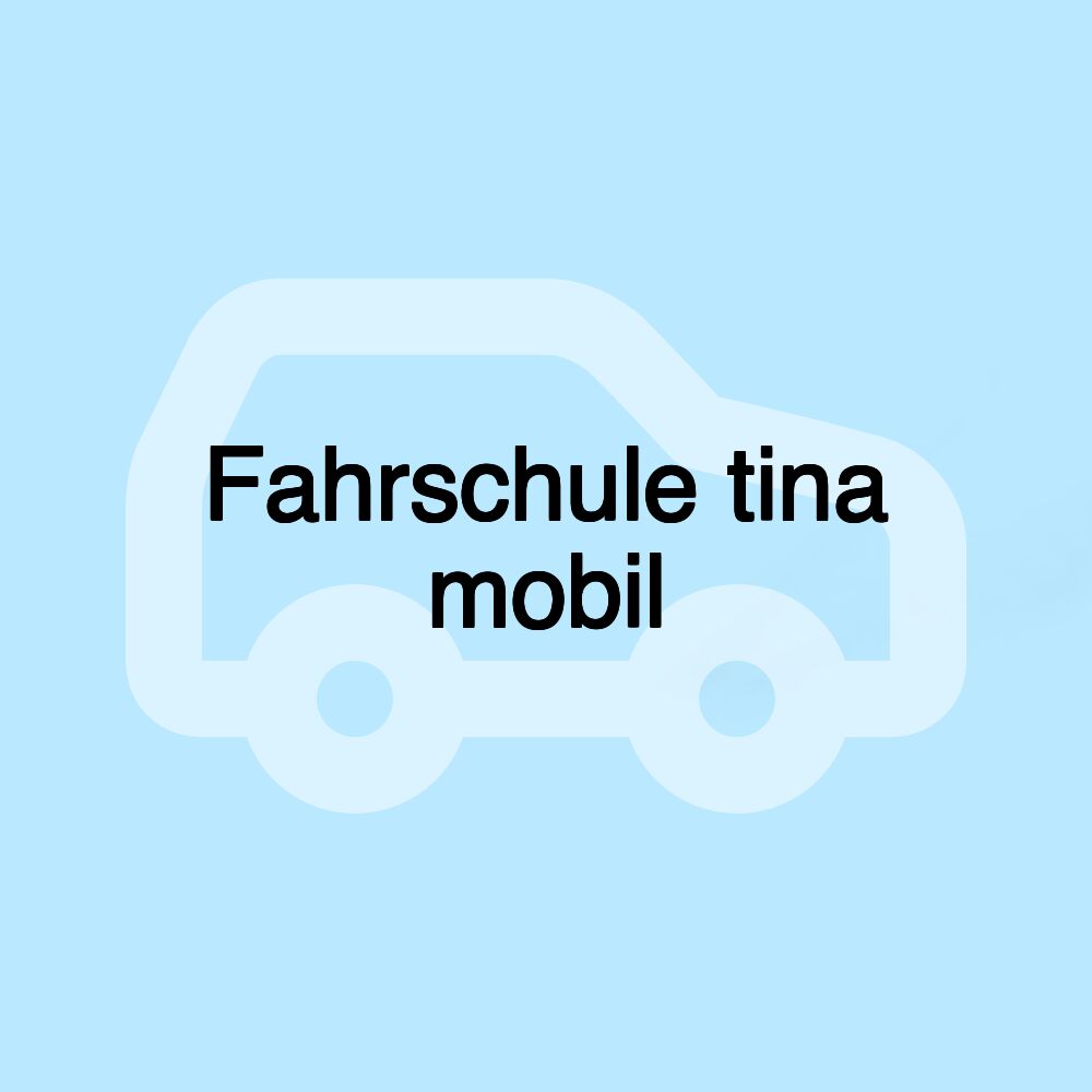 Fahrschule tina mobil