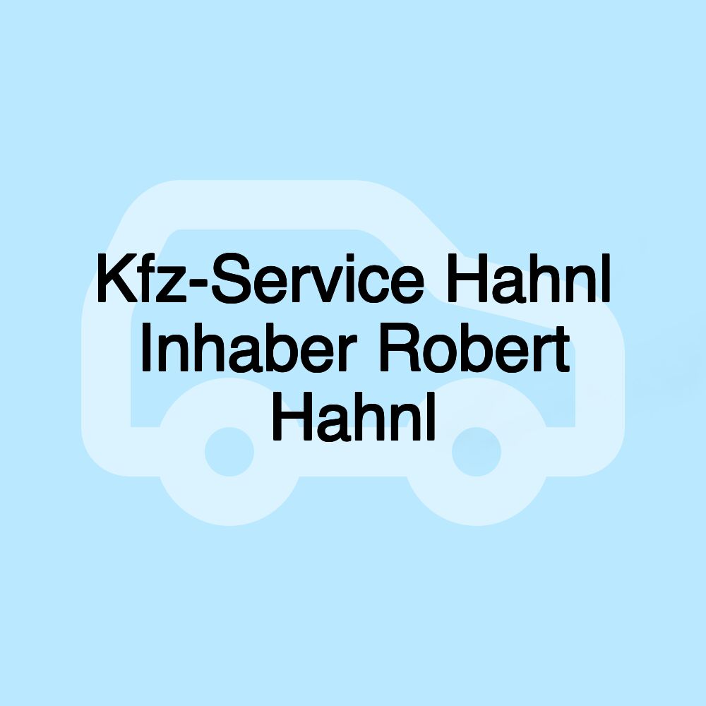 Kfz-Service Hahnl Inhaber Robert Hahnl