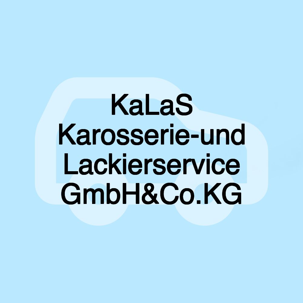 KaLaS Karosserie-und Lackierservice GmbH&Co.KG
