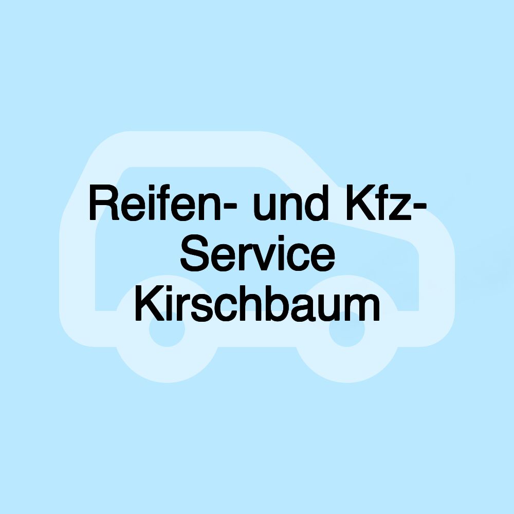 Reifen- und Kfz- Service Kirschbaum
