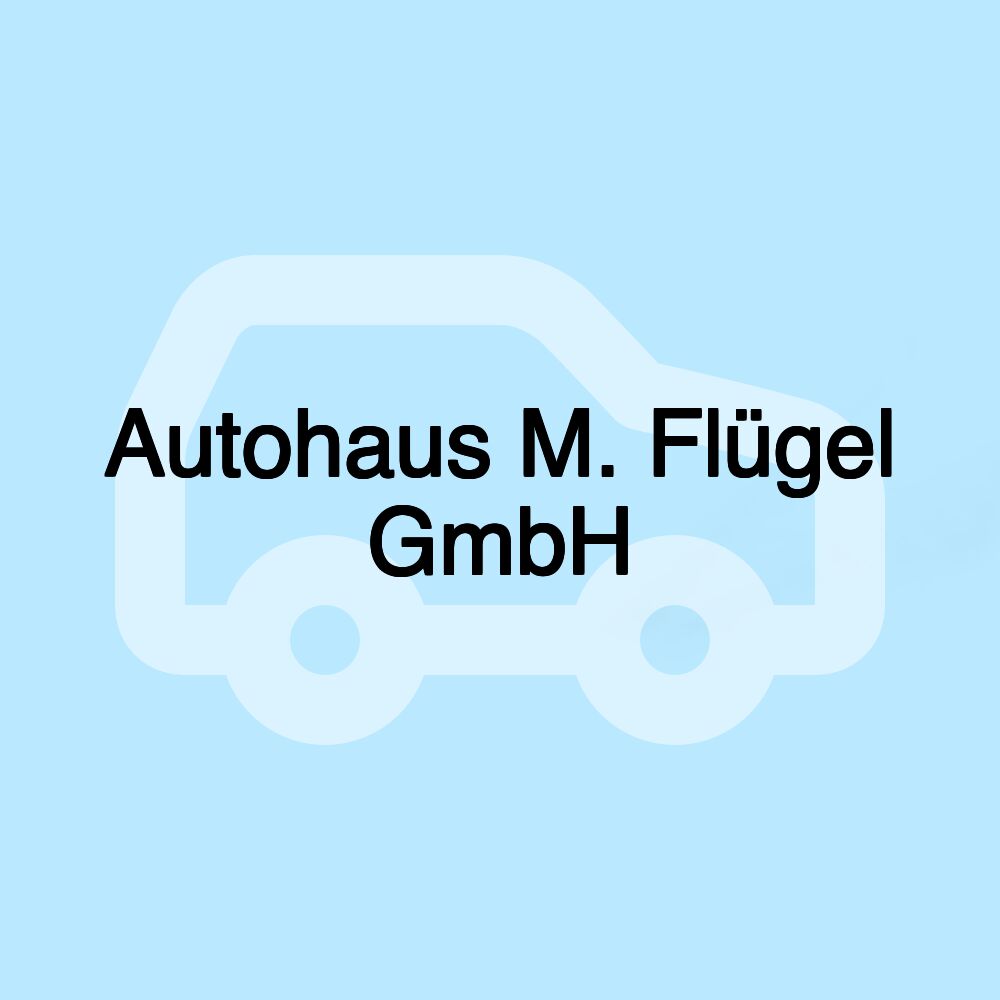 Autohaus M. Flügel GmbH