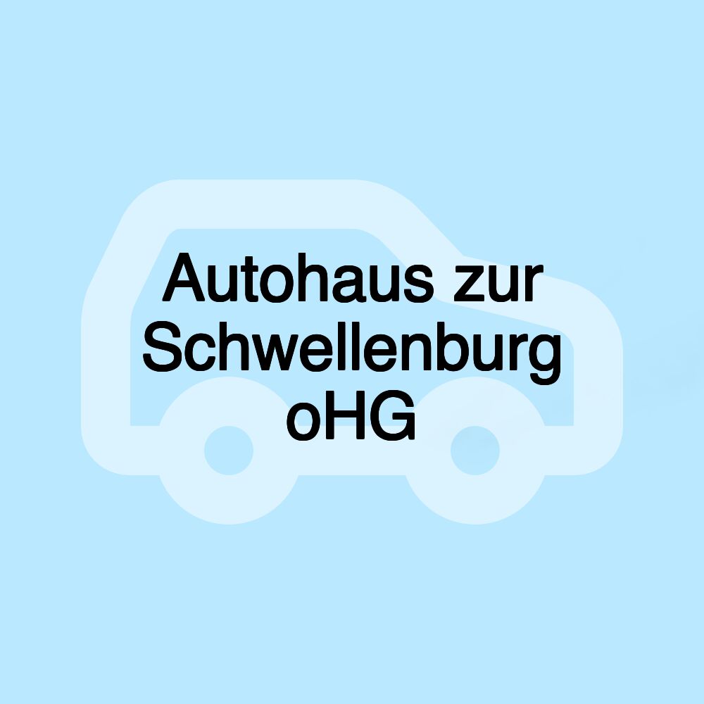 Autohaus zur Schwellenburg oHG Autohaus zur Schwellenburg oHG