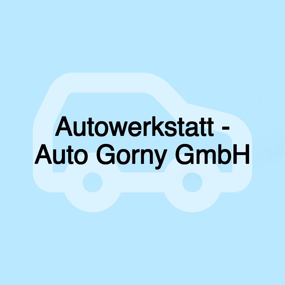 Autowerkstatt - Auto Gorny GmbH
