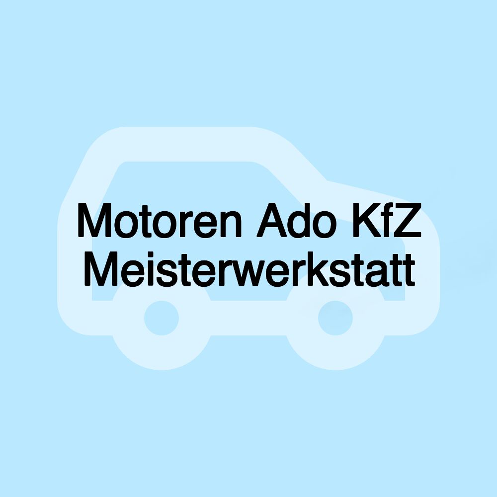 Motoren Ado KfZ Meisterwerkstatt