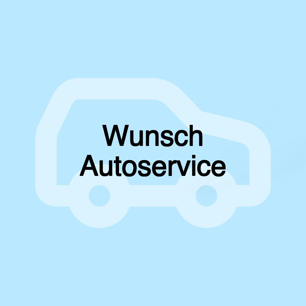 Wunsch Autoservice
